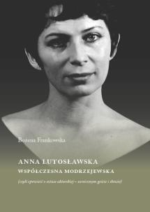 Okładka książki Anna Lutosławska. Współczesna modrzejewska