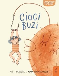 Okładka książki Annanasy i gagatki T.1 Cioci buzi