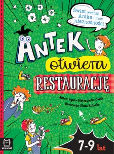 Antek otwiera restaurację. Świat według Antka i... Autor: Agata Giełczyńska-Jonik. Multiszop.pl Okładka książki Antek otwiera restaurację. Świat według Antka i..