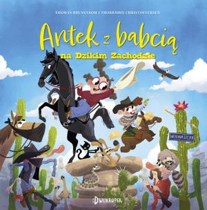 Antek z babcią na Dzikim Zachodzie. Antek i babcia Tom 2. Autor: Brunstrom Thomas. Multiszop.pl Okładka książki Antek z babcią na Dzikim Zachodzie. Antek i babcia Tom 2