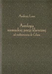 Antologia niemieckiej poezji klasycznej od.... Autor: Lam Andrzej. Multiszop.pl Okładka książki Antologia niemieckiej poezji klasycznej od...