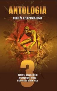 Okładka książki Antologia. Rubieże rzeczywistości T.3