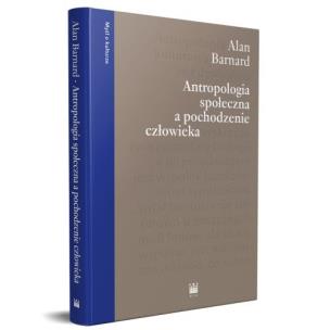 Antropologia społeczna a pochodzenie człowieka. Autor: Alan Barnard. Multiszop.pl Okładka książki Antropologia społeczna a pochodzenie człowieka