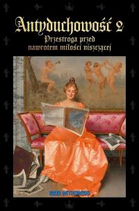Antyduchowość 2. Autor: Igor Witkowski. Multiszop.pl Okładka książki Antyduchowość 2