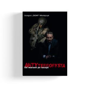 Antyterrorysta. Autor: Mikołajczyk Grzegorz 'Chichy'. Multiszop.pl Okładka książki Antyterrorysta