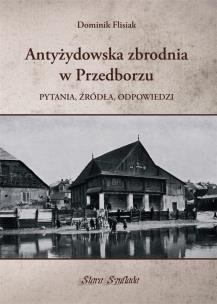 Okładka książki Antyżydowska zbrodnia w Przedborzu