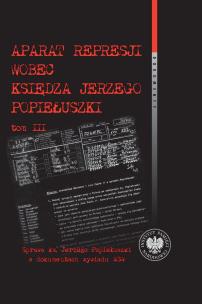 Okładka książki Aparat represji wobec księdza Jerzego Popiełuszki, t. 3