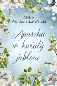 Apaszka w kwiaty jabłoni. Autor: Wojtkowska-Witala Anna. Multiszop.pl Okładka książki Apaszka w kwiaty jabłoni