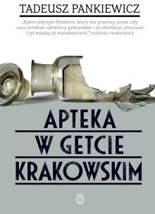 Apteka w getcie krakowskim. Autor: Tadeusz Pankiewicz. Multiszop.pl Okładka książki Apteka w getcie krakowskim