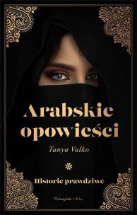 Okładka książki Arabskie opowieści. Historie prawdziwe DL