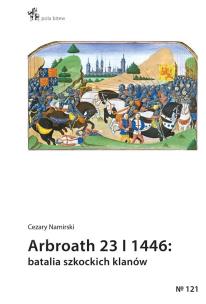 Okładka książki Arbroath 23 I 1446: batalia szkockich klanów