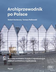 Archiprzewodnik po Polsce. Autor: Konieczny Robert, Malkowski Tomasz. Multiszop.pl Okładka książki Archiprzewodnik po Polsce