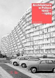 Architektura w Polsce 1945-1989 w.2023. Autor: Cymer Anna. Multiszop.pl Okładka książki Architektura w Polsce 1945-1989 w.2023
