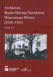 Okładka książki Archiwum Rzadu Obrony Narodowej Wincentego Witosa (1920-1921) Tom 2