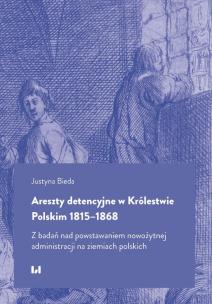 Okładka książki Areszty detencyjne w Królestwie Polskim 1815-1868