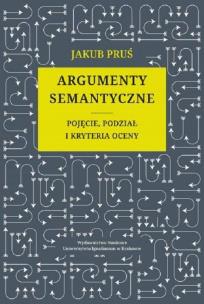 Okładka książki Argumenty semantyczne Pojęcie podział i kryteria oceny