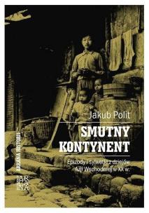 Okładka książki Arkana historii. Smutny kontynent