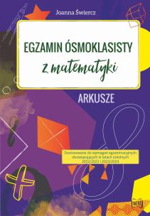 Arkusze Egzamin ósmoklasisty 2023-2024 Matematyka. Autor: Joanna Świercz. Multiszop.pl Okładka książki Arkusze Egzamin ósmoklasisty 2023-2024 Matematyka