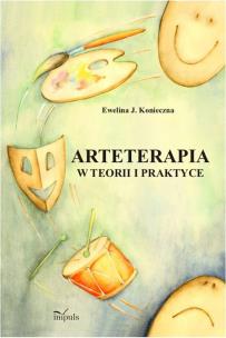Arteterapia w teorii i praktyce. Autor: Konieczna Ewelina J.. Multiszop.pl Okładka książki Arteterapia w teorii i praktyce