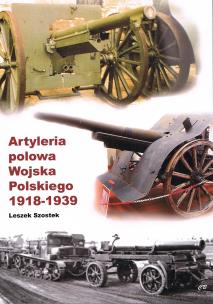 Okładka książki Artyleria polowa Wojska Polskiego 1918-1939