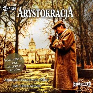 Arystokracja. Powojenne losy polskich...audiobook. Autor: Agnieszka Lewandowska-Kąkol. Multiszop.pl Okładka książki Arystokracja. Powojenne losy polskich...audiobook