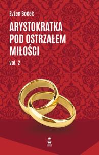 Arystokratka pod ostrzałem miłości. Autor: Evzen Bocek. Multiszop.pl Okładka książki Arystokratka pod ostrzałem miłości