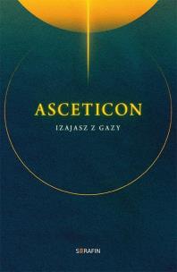 Asceticon. Autor: Izajasz z Gazy. Multiszop.pl Okładka książki Asceticon