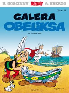 Asteriks T.30 Galera Obeliksa. Autor: Albert Uderzo, Marek Puszczewicz. Multiszop.pl Okładka książki Asteriks T.30 Galera Obeliksa