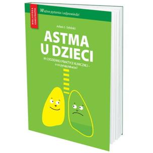 Astma u dzieci w codziennej praktyce lekarskiej. Autor: Adam Sybilski. Multiszop.pl Okładka książki Astma u dzieci w codziennej praktyce lekarskiej