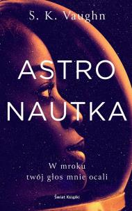 Astronautka. Autor: Vaughn S.K.. Multiszop.pl Okładka książki Astronautka