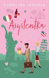 Asystentka. Autor: Karolina Jaskóła. Multiszop.pl Okładka książki Asystentka