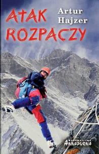 Atak rozpaczy wyd. 2024. Autor: Artur Hajzer. Multiszop.pl Okładka książki Atak rozpaczy wyd. 2024
