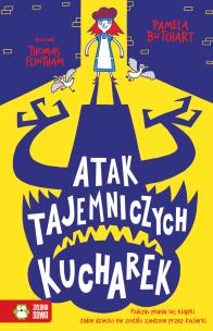 Atak tajemniczych kucharek. Szkolne szaleństwa. Autor: Pamela Butchart. Multiszop.pl Okładka książki Atak tajemniczych kucharek. Szkolne szaleństwa