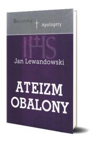 Ateizm obalony. Autor: Lewandowski Jan. Multiszop.pl Okładka książki Ateizm obalony