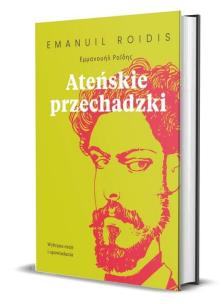 Ateńskie przechadzki. Wybrane eseje i opowiadania. Autor: Emanuil Roidis. Multiszop.pl Okładka książki Ateńskie przechadzki. Wybrane eseje i opowiadania