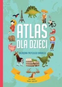 Okładka książki Atlas dla dzieci. Niezbędnik przyszłego omnibusa