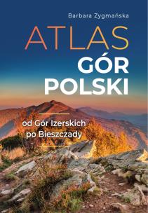 Atlas gór polskich. Autor: Barbara Zygmańska. Multiszop.pl Okładka książki Atlas gór polskich