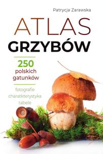 Atlas grzybów. Autor: Patrycja Zarawska. Multiszop.pl Okładka książki Atlas grzybów