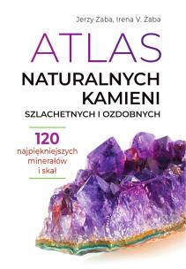 Okładka książki Atlas naturalnych kamieni szlachetnych i ozdobnych