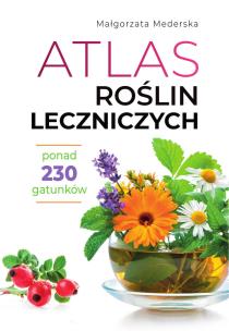 Atlas roślin leczniczych. Autor: Mederska Małgorzata. Multiszop.pl Okładka książki Atlas roślin leczniczych