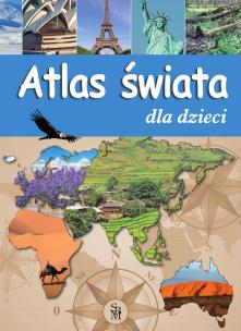 Atlas świata dla dzieci w.2023. Autor:   Praca zbiorowa. Multiszop.pl Okładka książki Atlas świata dla dzieci w.2023