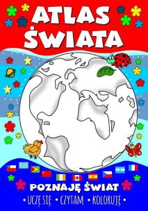 Okładka książki Atlas świata. Poznaję świat. Uczę się, czytam, kol