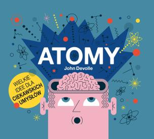 Atomy. Autor: Devolle John. Multiszop.pl Okładka książki Atomy