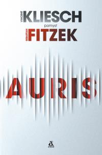 Auris - uszkodzone. Autor: Kliesch Vincent, Michael Tsokos. Sebastian Fitzek. Multiszop.pl Okładka książki Auris - uszkodzone