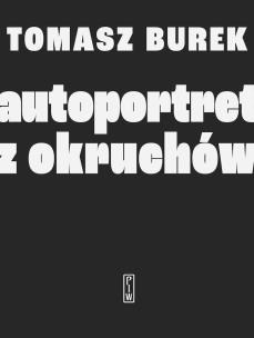 Autoportret z okruchów. Autor: Burek Tomasz. Multiszop.pl Okładka książki Autoportret z okruchów