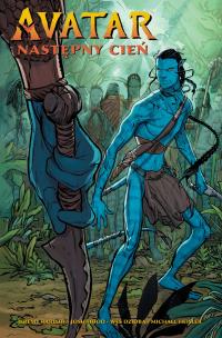 Avatar. Następny cień. Autor: Barlow Jeremy, Hood Josh, Dzioba Wes. Multiszop.pl Okładka książki Avatar. Następny cień