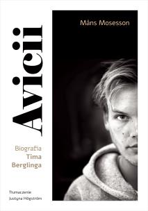 Avicii. Biografia Tima Berglinga. Autor: Mans  Mosesson. Multiszop.pl Okładka książki Avicii. Biografia Tima Berglinga