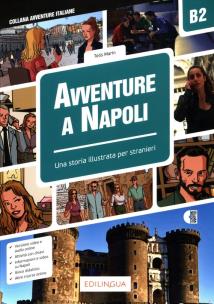 Avventure A Napoli B2 Una Storia illustrata per stranieri. Autor: Marin Telis. Multiszop.pl Okładka książki Avventure A Napoli B2 Una Storia illustrata per stranieri