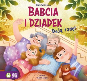 Babcia i Dziadek dają radę!. Autor: Agata Widzowska. Multiszop.pl Okładka książki Babcia i Dziadek dają radę!