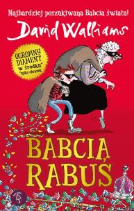 Babcia Rabuś. Autor: David Walliams. Multiszop.pl Okładka książki Babcia Rabuś